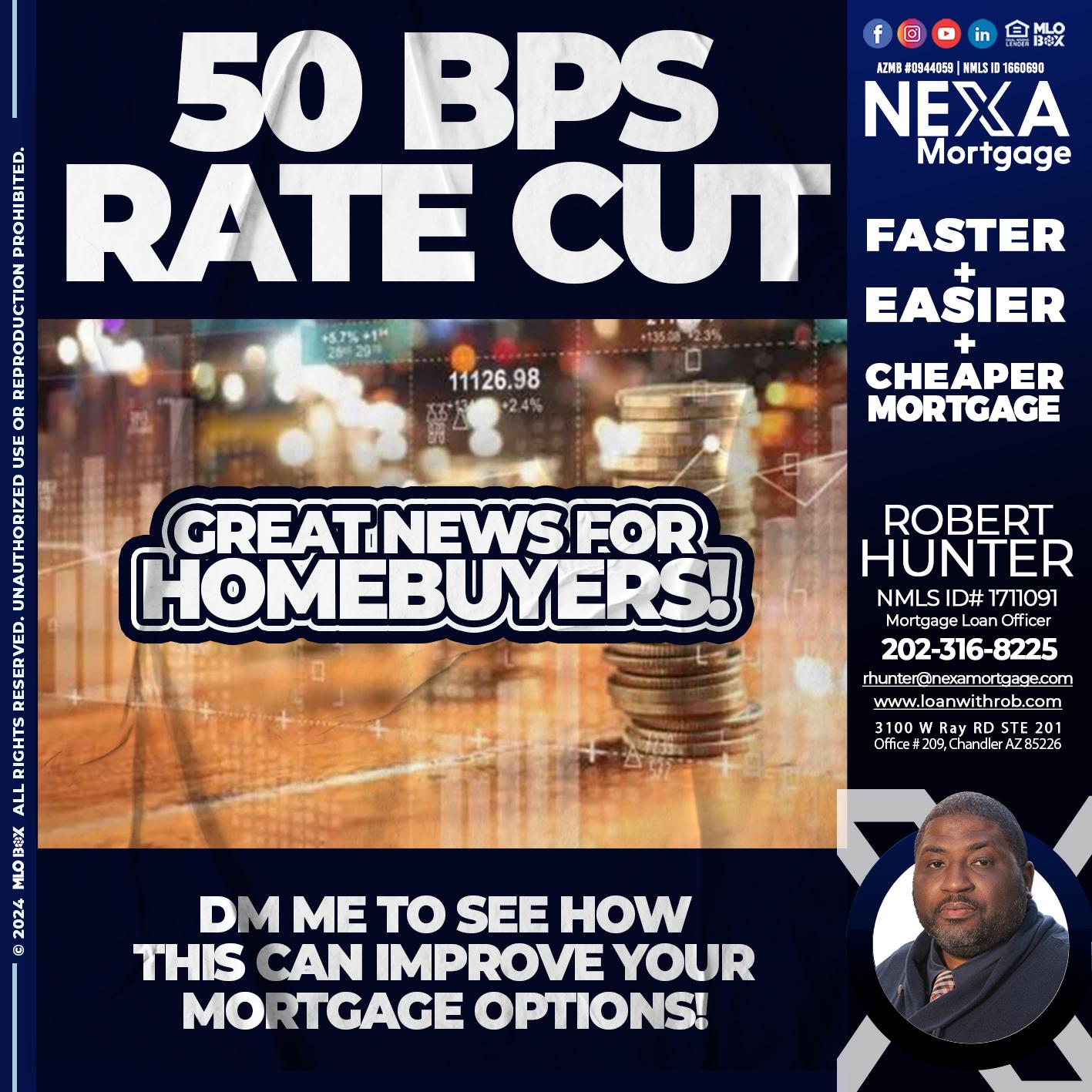 50 BPS RATES - Robert Hunter -Mortgage Loan Officer