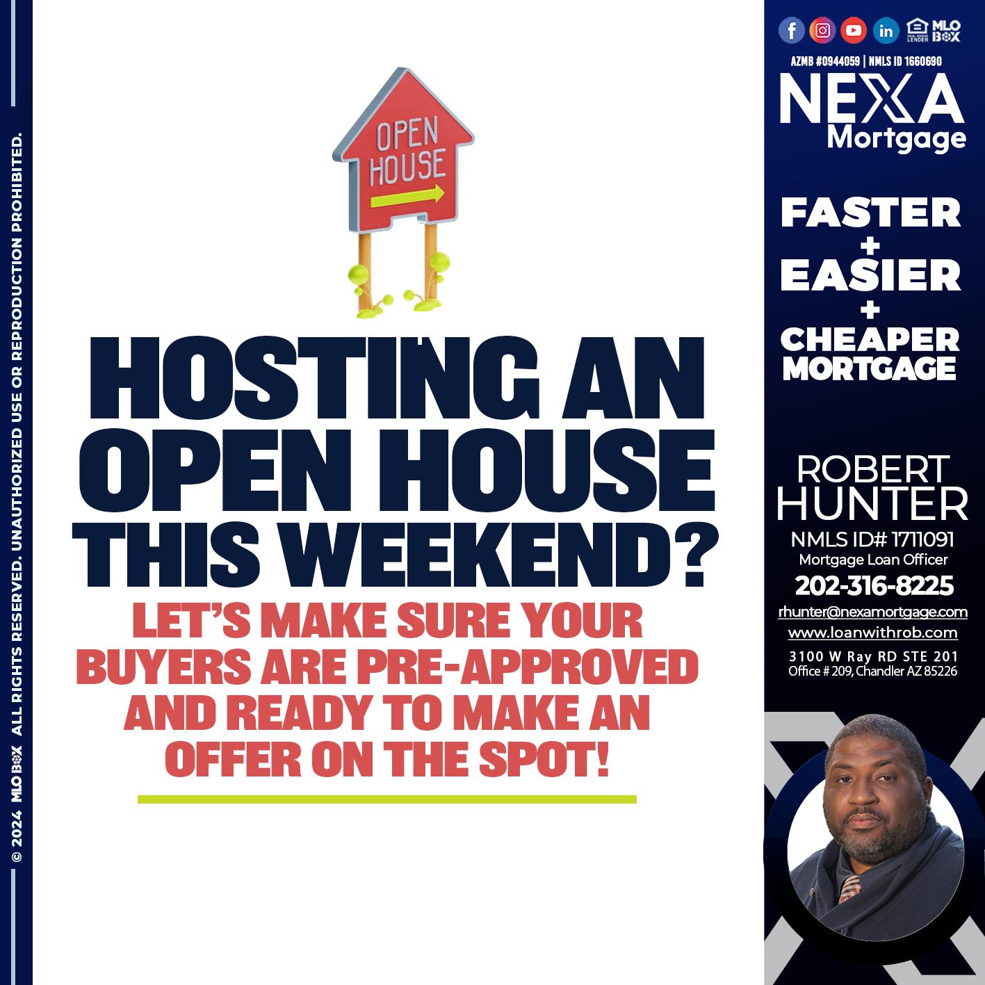 HOSTING AN OPEN HOUSE? - Robert Hunter -Mortgage Loan Officer