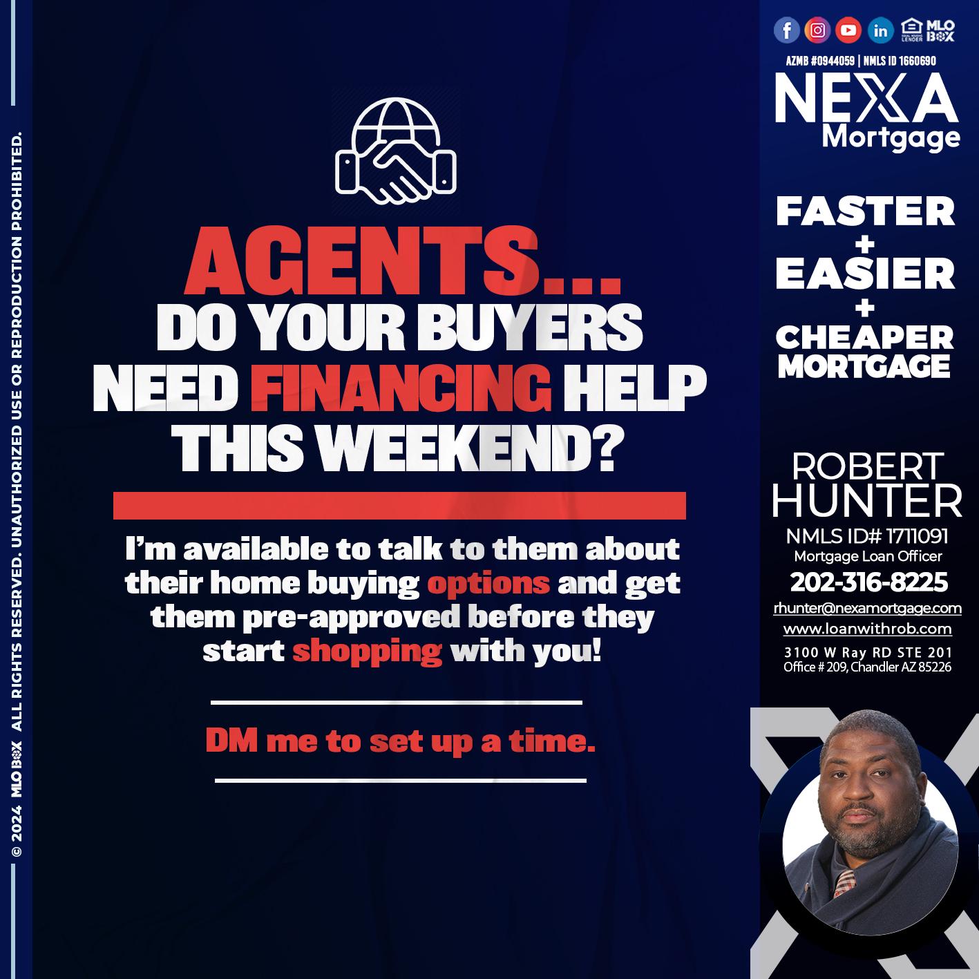 AGENTS NEED HELP? - Robert Hunter -Mortgage Loan Officer