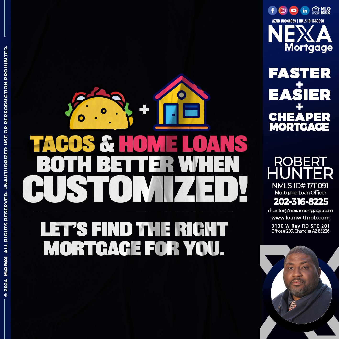 TACOS & HOME LOANS - Robert Hunter -Mortgage Loan Officer