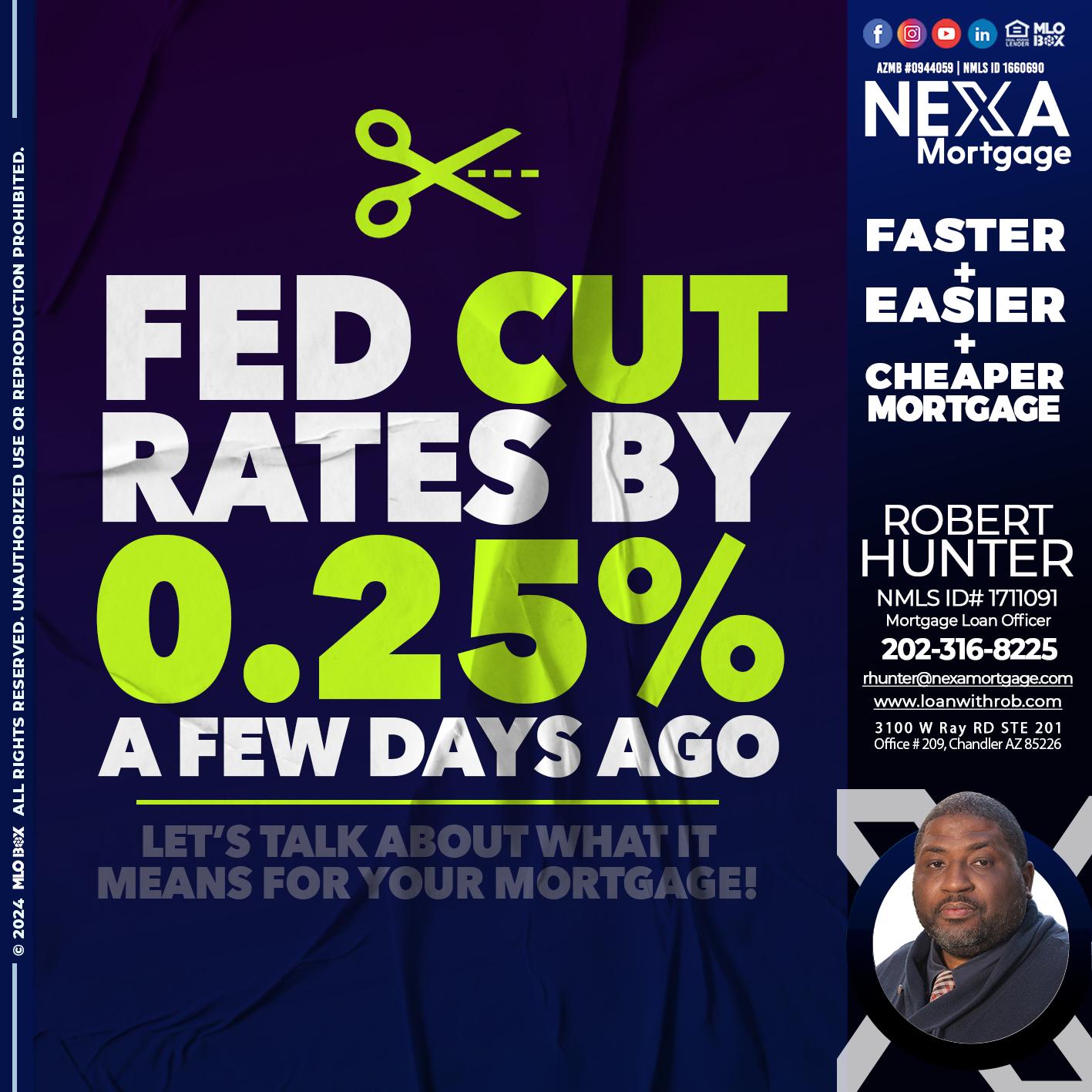 FED CUT 2.5% - Robert Hunter -Mortgage Loan Officer