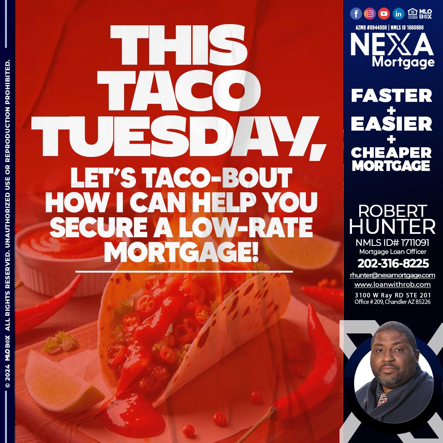 TACO TUESDAY - Robert Hunter -Mortgage Loan Officer