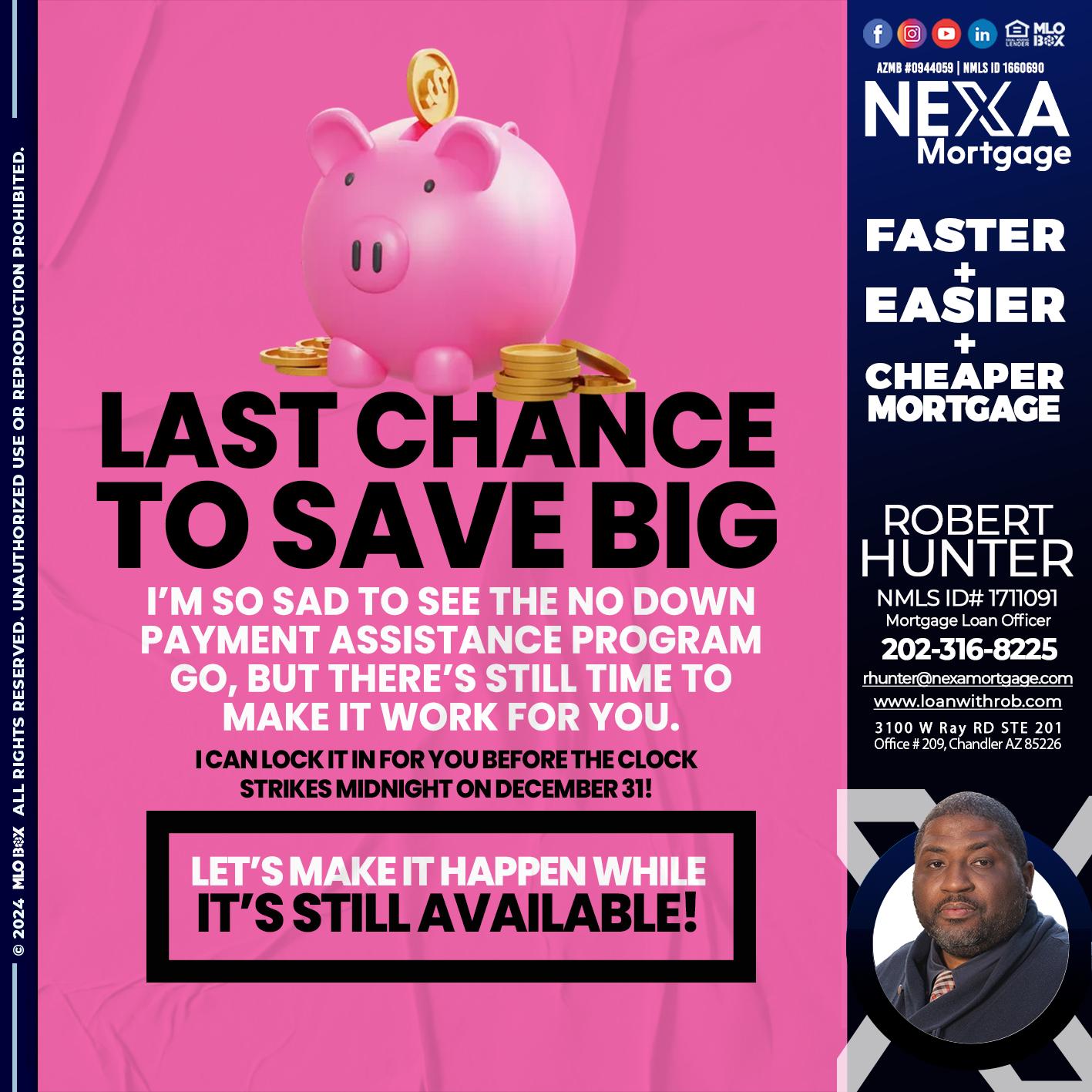 LAST CHANCE TO SAVE BIG - Robert Hunter -Mortgage Loan Officer