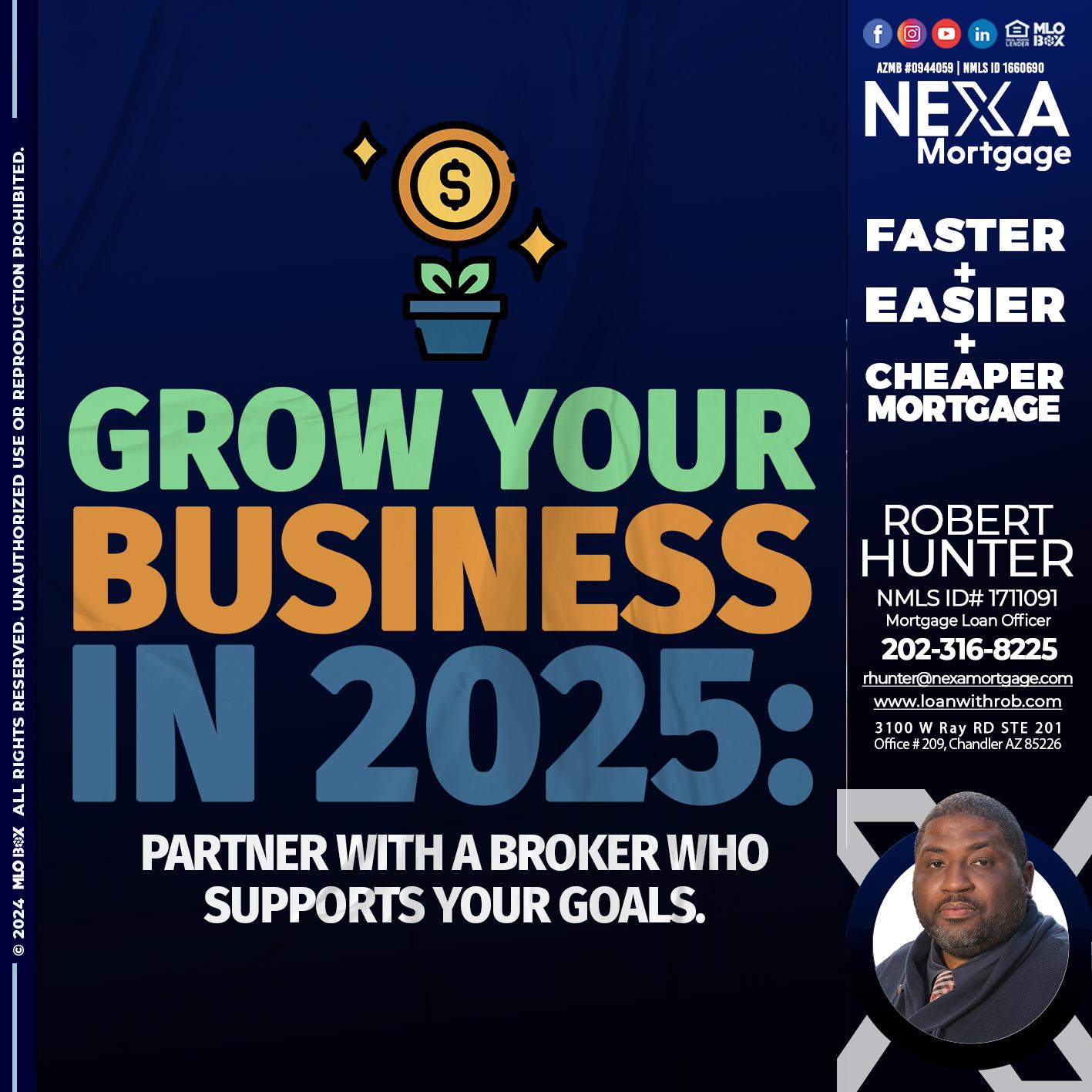 GROW YOUR BUSINESS - Robert Hunter -Mortgage Loan Officer