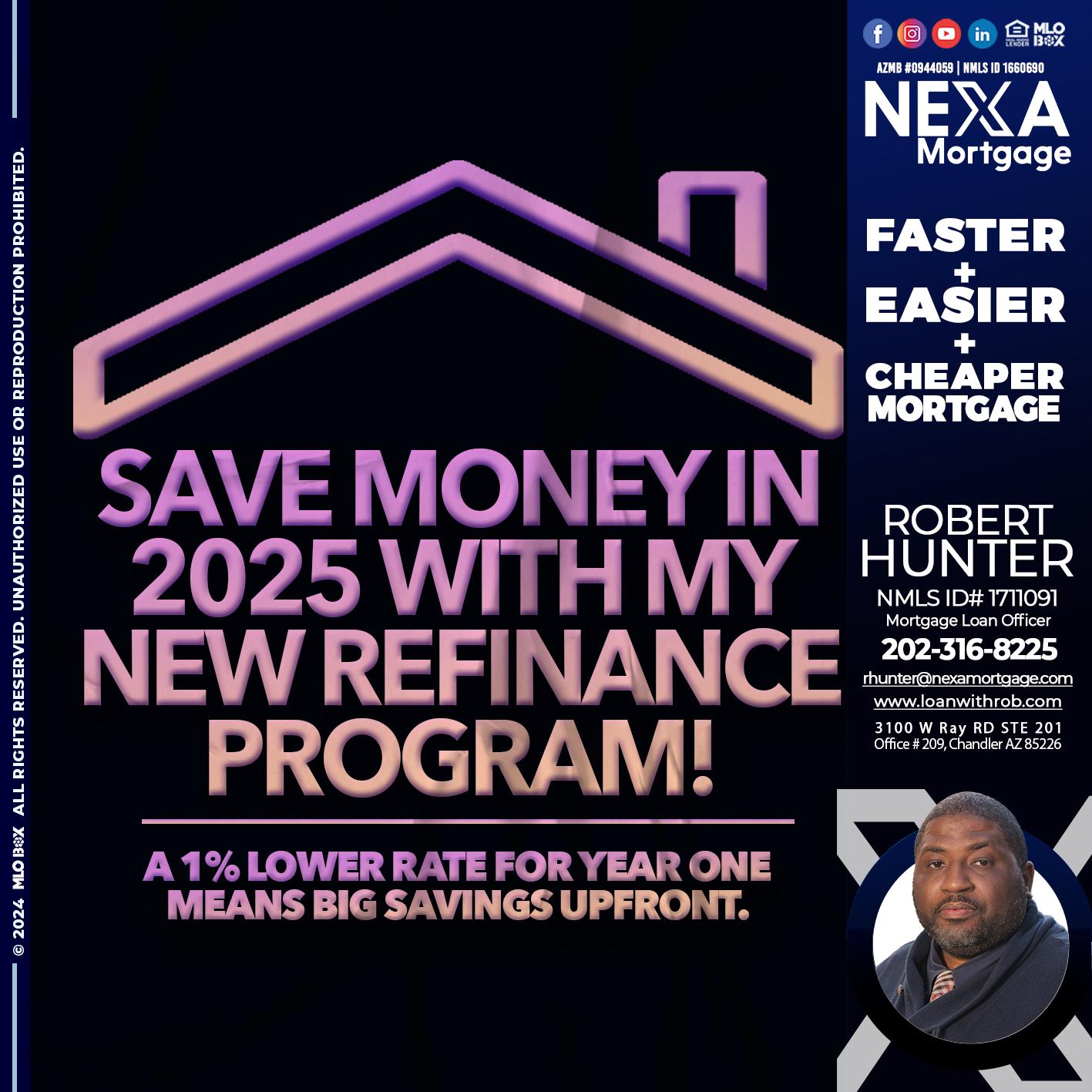 SAVE MONEY IN 2025 - Robert Hunter -Mortgage Loan Officer