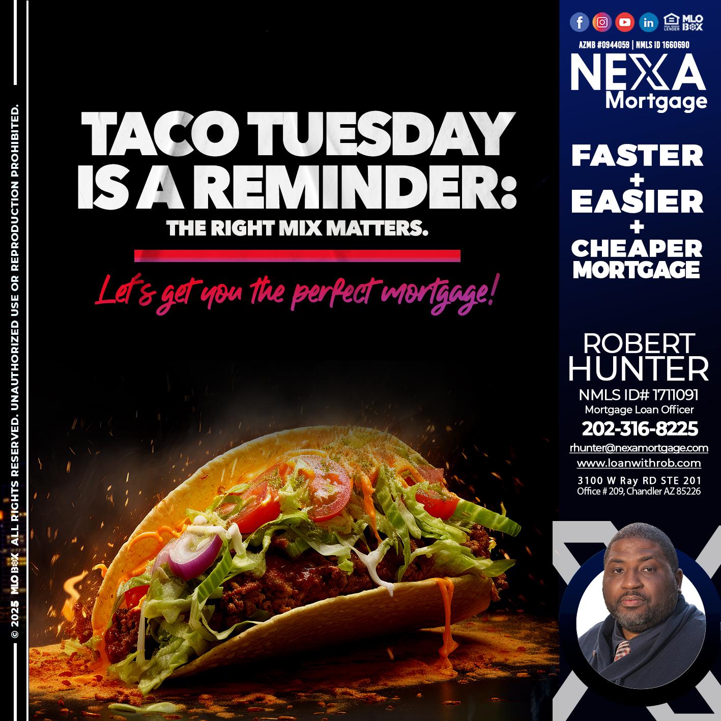 TACO TUESDAY - Robert Hunter -Mortgage Loan Officer